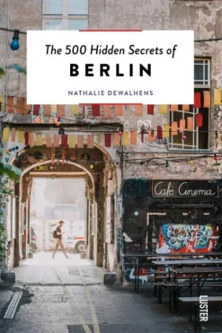 Berlin 500 Hidden Secrets