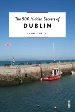 Dublin 500 Hidden Secrets