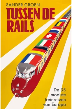Tussen de rails 35 mooiste treinreizen Europa
