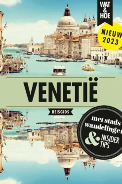 Venetië wat & hoe reisgids